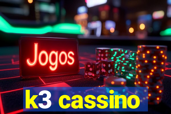 k3 cassino